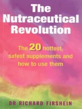 The Nutraceutical Revolution by Richard N Firshein Book