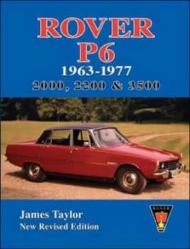 Rover P6 1963-1977 by James Taylor Paperback