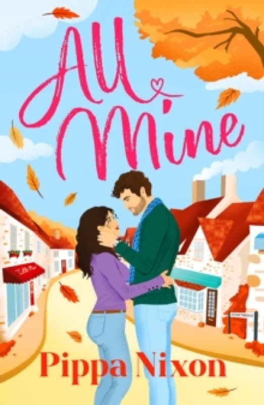 All Mine : the new spicy small-town romance to cosy up with on cold nights Paperback / softback