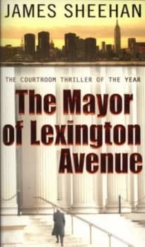 The Mayor of Lexington Avenue by James Sheehan Book