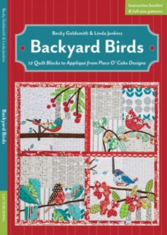 Backyard Birds : 12 Quilt Blocks to Applique from Piece O Cake Designs Paperback / softback