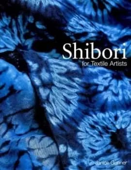 Shibori for Textile Artists by Janice Gunner