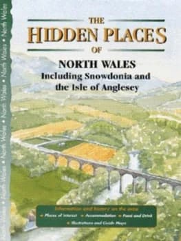 The Hidden Places of North Wales by Joanna Billing Book