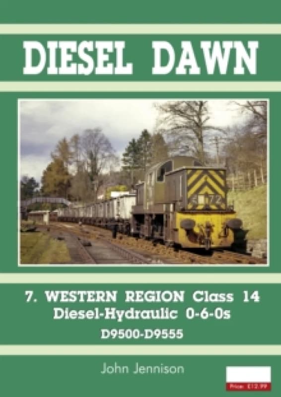 Diesel Part 7 - Western Region Class 14 : Diesel-Hydraulic 0-6-0s Paperback / softback