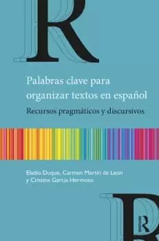 Palabras clave para organizar textos en espaolRecursos pragmticos y discursivos