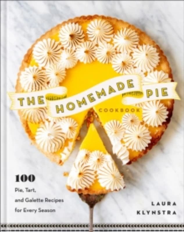 The Homemade Pie Cookbook. Hardback. By Laura Klynstra Books