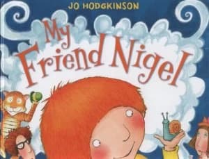 My Friend Nigel by Jo Hodgkinson Hardback