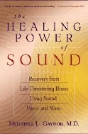 healing power of sound recovery from life threatening illness using sound v