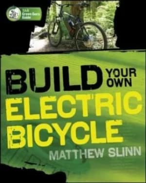 Build your own electric bicycle by Matthew Slinn