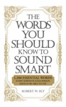 The Words You Should Know to Sound Smart by Bobbi Bly Paperback