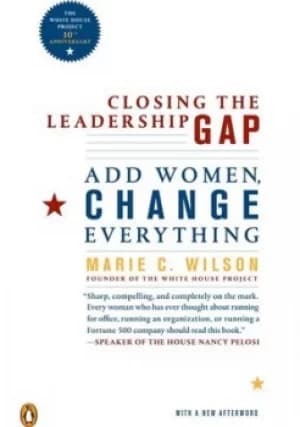 Closing the leadership gap by Marie Wilson