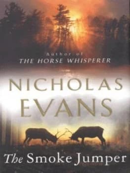 The Smoke Jumper by Nicholas Evans Hardback