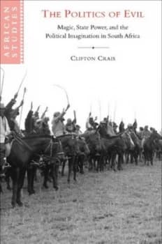 The Politics of Evil by Clifton Crais Hardback