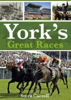 Yorks Great Races by Steve Carroll Paperback