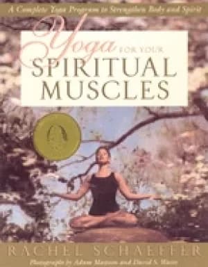 yoga for your spiritual muscles a complete yoga program to strengthen body