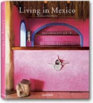 Living in Mexico by Barbara Stoeltie and Ren Stoeltie and Angelika Taschen Hardback