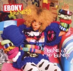 Bone of My Bones by Ebony Bones CD Album