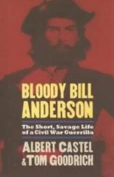 Bloody Bill Anderson by Albert Castel Paperback