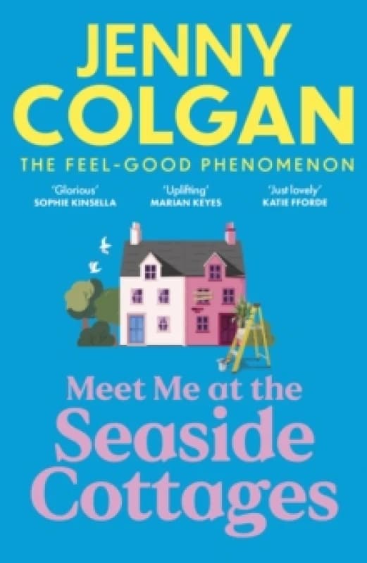 Meet Me at the Seaside Cottages : escape to the sea with the brand new novel from the feel-good phenomenon! Hardback