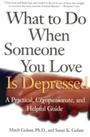what to do when someone you love is depressed a practical compassionate and