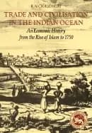 trade and civilisation in the indian ocean an economic history from the ris
