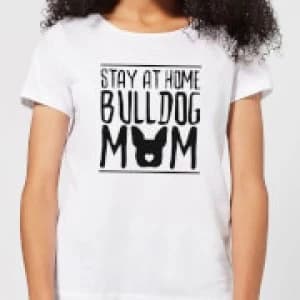 Stay At Home Bulldog Mom Womens T-Shirt - White - 3XL