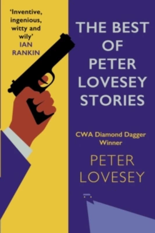 The Best of Peter Lovesey Stories : 'Inventive, ingenious, witty and wily' Sir Ian Rankin Hardback