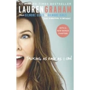 Talking As Fast As I Can : From Gilmore Girls to Gilmore Girls, and Everything in Between Paperback