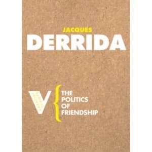 The Politics of Friendship by Jacques Derrida (Paperback, 2005)