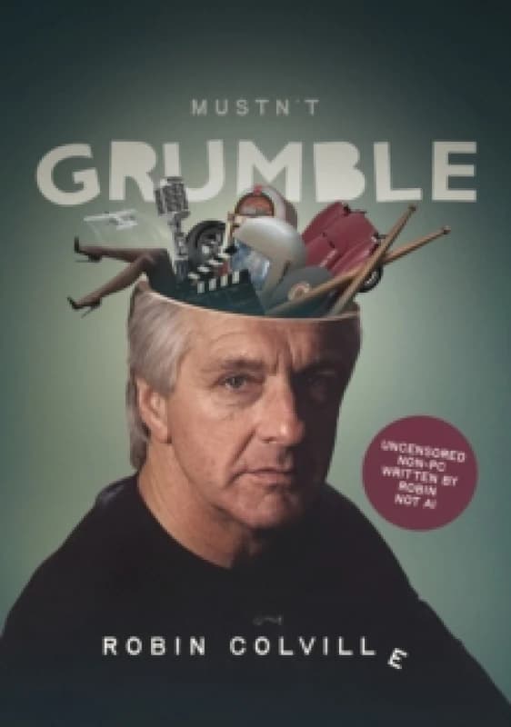 Mustn't Grumble : The life of a Grumbleweed Paperback / softback