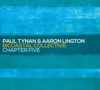Bicoastal Collective Chapter Five by Paul Tynan & Aaron Lington CD Album