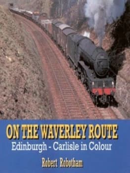 On the Waverley Route by Robert Robotham Hardback