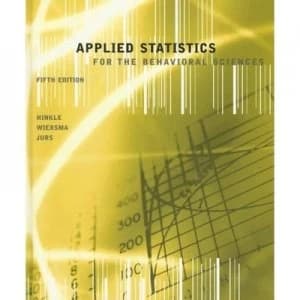 Applied Statistics for the Behavioral Sciences by Dennis E Hinkle and William Wiersma and Stephen G Jurs Book
