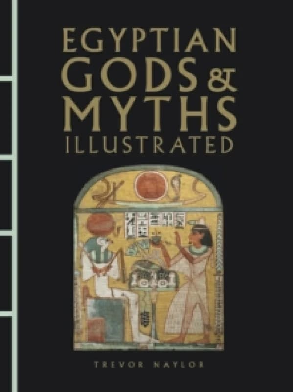 Egyptian Gods & Myths Illustrated Hardback