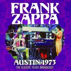 Austin 1973 The Classic Texas Broadcast by Frank Zappa CD Album
