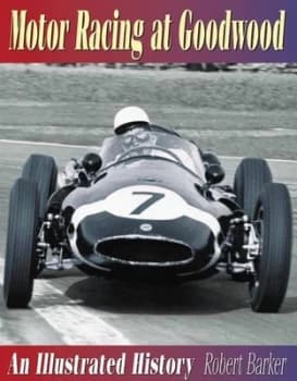 Motor Racing at Goodwood by Robert Barker Hardback