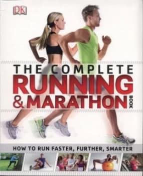 The Complete Running and Marathon Book by Dk Book