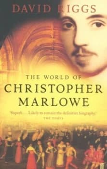 The World of Christopher Marlowe by David Riggs Paperback