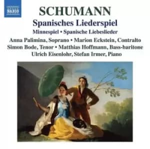 Schumann Spanisches Liederspiel/Minnespiel/Spanische by Robert Schumann CD Album