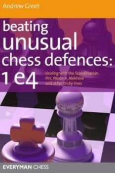 Beating Unusual Chess Defences by Andrew Greet Paperback