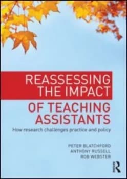 Reassessing the Impact of Teaching Assistants by Peter Blatchford Paperback