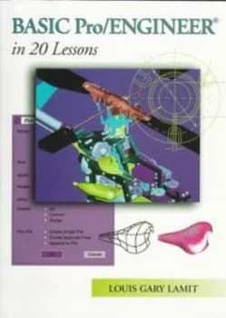 Basic Pro/engineer in 20 Lessons by L. Gary Lamit Hardback