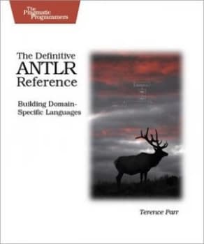 The Definitive Antlr Reference by Terence Parr Book