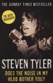 Does the Noise in My Head Bother You by Steven Tyler Paperback