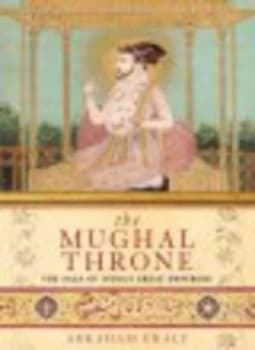 The Mughal Throne by Abraham Eraly Paperback