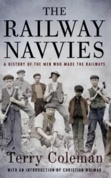 The Railway Navvies by Terry Coleman Hardback