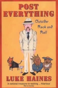 Post Everything by Luke Haines Book