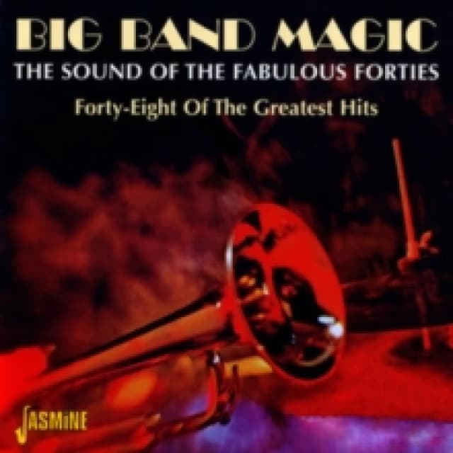Big Band Magic: THE SOUND OF THE FABULOUS FORTIES;Forty-Eight Of The Greates CD / Album