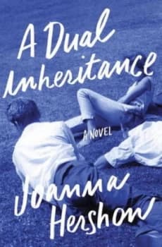 A Dual Inheritance by Joanna Hershon Hardback