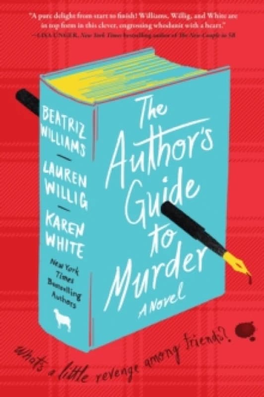 The Author's Guide to Murder. Paperback. By Beatriz Williams, Lauren Willig, Karen White Books
